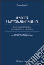 Le società a partecipazione pubblicaRaccolta sistematica della disciplina, commentata e annotata con la giurisprudenza. E-book. Formato EPUB ebook