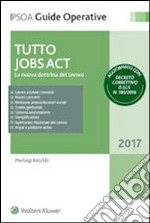 Tutto Jobs Act. La nuova dottrina del lavoro. E-book. Formato PDF ebook