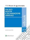 IVA 2017: novità e dichiarazione annuale. E-book. Formato PDF ebook