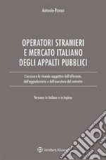 L'accesso degli operatori stranieri al mercato italiano degli appalti pubbliciLe vicende soggettive dell'offerente, dell'aggiudicatario e dell'esecutore del contratto. E-book. Formato EPUB ebook