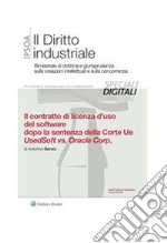 Il contratto di licenza d'uso del software dopo la sentenza della Corte UE UsedSoft vs. Oracle Corp.. E-book. Formato PDF ebook