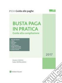 Busta paga in pratica. E-book. Formato PDF ebook di Dimitri Cerioli e Fabio Pappalardo