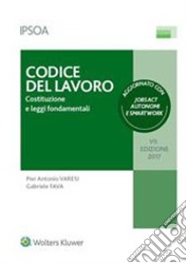 Codice del lavoroCostituzione e leggi fondamentali. E-book. Formato PDF ebook di Pier Antonio Varesi e Gabriele Fava