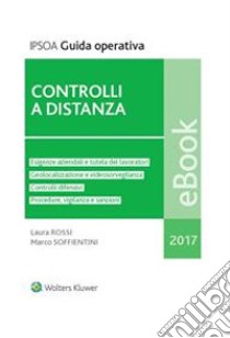 Controlli a distanza. E-book. Formato PDF ebook di Laura Rossi e Marco Soffientini