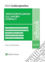 Videosorveglianza sul lavoro e privacy. E-book. Formato PDF ebook