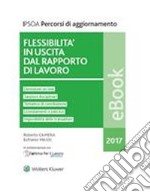 Flessibilità in uscita dal rapporto di lavoro. E-book. Formato PDF