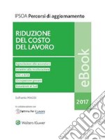 Riduzione del costo del lavoro. E-book. Formato PDF ebook