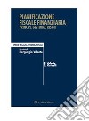 Pianificazione Fiscale FinanziariaPrincipi, gestione, rischi. E-book. Formato PDF ebook