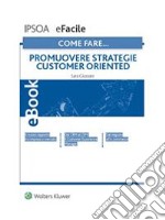 Come fare… Promuovere strategie customer oriented. E-book. Formato PDF ebook