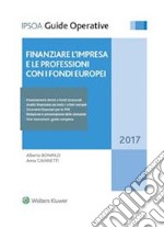 Finanziare l'impresa e le professioni con i fondi europei. E-book. Formato PDF ebook