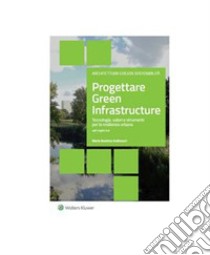 Progettare Green Infrastructure. E-book. Formato PDF ebook di Maria Beatrice Andreucci