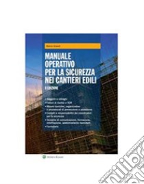 Manuale operativo per la sicurezza nei cantieri edili. E-book. Formato PDF ebook di Marco Grandi