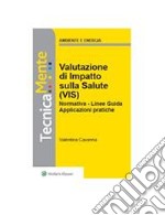 Valutazione di Impatto sulla Salute (VIS). E-book. Formato PDF ebook