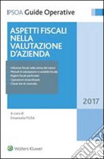 Aspetti fiscali nella valutazione d'azienda. E-book. Formato PDF ebook di Emanuela Fusa