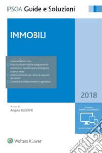 Immobili 2018. E-book. Formato EPUB ebook di Angelo Busani