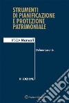 Strumenti di Pianificazione e Protezione Patrimoniale. E-book. Formato EPUB ebook