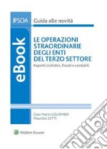 Le operazioni straordinarie degli Enti del Terzo Settore. E-book. Formato PDF ebook