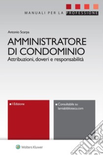 Amministratore di condomnio. E-book. Formato EPUB ebook di Antonio Scarpa