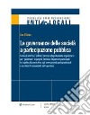 La governance delle società a partecipazione pubblica. E-book. Formato PDF ebook di Ciro D'Aries