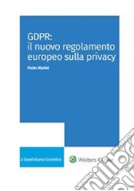 GDPR: il nuovo regolamento europeo sulla privacy. E-book. Formato PDF ebook