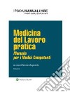 Medicina del lavoro pratica. Manuale per i medici competenti. E-book. Formato PDF ebook