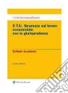 Il T.U. sicurezza sul lavoro commentato con la giurisprudenza. E-book. Formato PDF ebook di Raffaele Guariniello