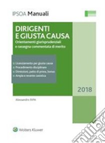 Dirigenti e giusta causaOrientamenti giurisprudenziali e rassegna commentata di merito. E-book. Formato PDF ebook di Alessandro Ripa