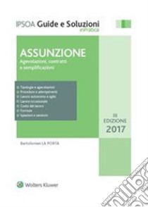 AssunzioneAgevolazioni, contratti e semplificazioni. E-book. Formato PDF ebook di Bartolomeo La Porta