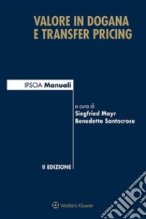 Valore in dogana e transfer pricing. E-book. Formato EPUB ebook di Benedetto Santacroce