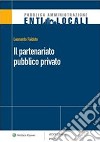 Il partenariato pubblico privato. E-book. Formato PDF ebook