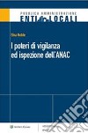 I poteri di vigilanza ed ispezione dell’ANAC. E-book. Formato PDF ebook