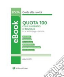 Quota 100. E-book. Formato PDF ebook di FORTE ALDO