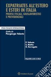 Expatriates all'estero e esteri in Italia. E-book. Formato PDF ebook di Piergiorgio ValenteSalvatore MattiaGuglielmo Burragato