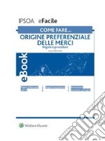 Come fare… Origine preferenziale delle merci. E-book. Formato PDF ebook