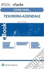 Come fare… Tesoreria aziendale. E-book. Formato PDF ebook