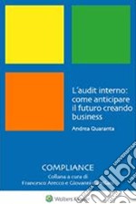 L'audit interno: come anticipare il futuro creando business. E-book. Formato PDF ebook