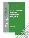 Bonus Casa 2019: Interventi di risparmio energetico. E-book. Formato PDF ebook