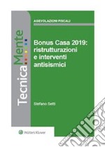 Bonus Casa 2019: Ristrutturazioni e interventi antisismici. E-book. Formato PDF