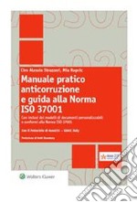 Manuale pratico anticorruzione e guida alla norma ISO 37001. E-book. Formato PDF ebook