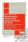 Manuale pratico anticorruzione e guida alla norma ISO 37001. E-book. Formato PDF ebook