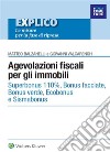 Agevolazioni fiscali per gli immobili. E-book. Formato PDF ebook di Matteo BalzanelliGiovanni Valcarenghi