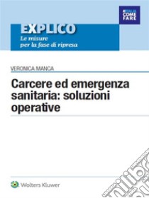 Carcere ed emergenza sanitaria: soluzioni operative. E-book. Formato PDF ebook di Veronica Manca