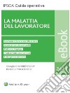 La malattia del lavoratore. E-book. Formato PDF ebook di Giorgio Chambeyront