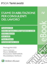 Esame di abilitazione per consulenti del lavoro. E-book. Formato PDF ebook