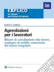 ebook Agevolazioni per i lavoratori. E-book. Formato PDF ebook di Roberto Camera