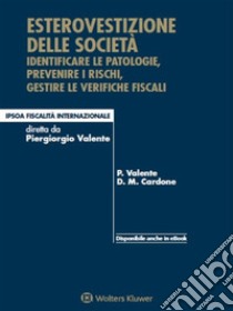 Esterovestizione delle società. E-book. Formato PDF ebook di Piergiorgio Valente