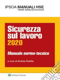 Sicurezza sul lavoro 2020. E-book. Formato PDF ebook di Andrea Rotella