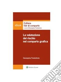 La valutazione del rischio nel comparto grafica. E-book. Formato PDF ebook