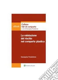La valutazione del rischio nel comparto plastica . E-book. Formato PDF ebook