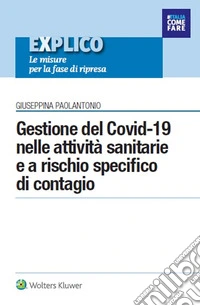 Gestione del Covid-19 nelle attività sanitarie e a rischio specifico di contagio. E-book. Formato PDF ebook